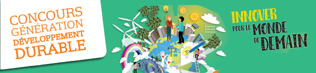 Concours « Génération Développement durable » : innover pour le monde de demain