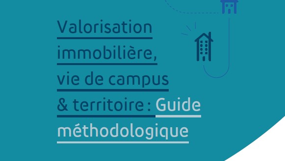 « Valorisation immobilière, vie de campus et territoire » : un guide méthodologique pour les universités