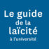 France Universités publie son Guide de la laïcité à l’université.